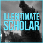 Illegitimate Scholar